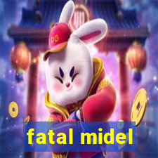 fatal midel